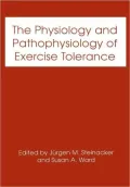 The Physiology and Pathophysiology of Exercise Tolerance