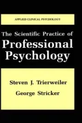 The Scientific Practice of Professional Psychology
