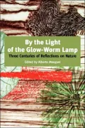 By the Light of the Glow-Worm Lamp: Three Centuries of Reflections on Nature