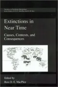 Extinctions in Near Time: Causes, Contexts, and Consequences