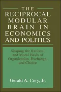 The Reciprocal Modular Brain in Economics and Politics