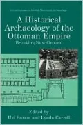 A Historical Archaeology of the Ottoman Empire