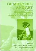 Of Microbes and Art: The Role of Microbial Communities in the Degradation and Protection of Cultural Heritage