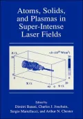 Atoms, Solids, And Plasmas In Super-Intense Laser Fields