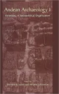 Andean Archaeology: Variations in Sociopolitical Organization, Vol. 1