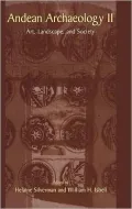 Andean Archaeology II: Art, Landscape, and Society, Vol. 2