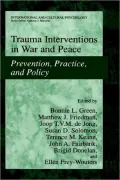 Trauma Interventions in War and Peace Prevention, Practice and Policy