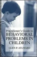 Practitioner's Guide To Behavioral Problems In Children
