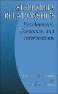 Stepfamily Relationships Development, Dynamics And Intervention