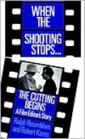 When The Shooting Stops ... The Cutting Begins