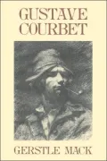 Gustave Courbet: A Biography
