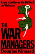 The War Managers: American Generals Reflect on Vietnam