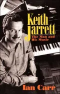 Keith Jarrett: The Man and His Music