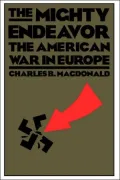 Mighty Endeavor: The American War in Europe