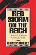 Red Storm on the Reich: The Soviet March on Germany 1945