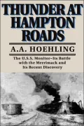 Thunder at Hampton Roads: The U.S.S. Monitor-Its Battle with the Merrimack and Its Recent Discovery