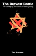 The Bravest Battle: The Twenty-Eight Days of the Warsaw Ghetto Uprising