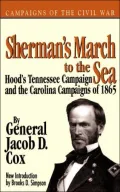 Sherman's March to the Sea: Hood's Tennessee Campaign and the Carolina Campaigns of 1865