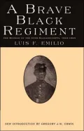A Brave Black Regiment: The History of the 54th Massachusetts, 1863-1865