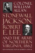 Stonewall Jackson, Robert E. Lee; And the Army of Northern Virginia, 1862