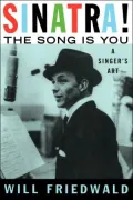 Sinatra! the Song Is You: A Singer's Art