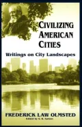 Civilizing American Cities: Writings on City Landscapes