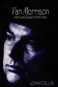 Van Morrison: Inarticulate Speech of the Heart