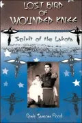 Lost Bird of Wounded Knee: Spirit of the Lakota
