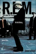 R. E. M.: Talk about the Passion--An Oral History