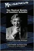 Musings: The Musical Worlds of Gunther Schuller