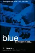 Blue: The Murder of Jazz