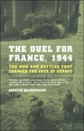 Duel for France 1944: The Men and Battles That Changed the Fate of Europe