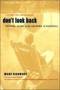 Don't Look Back : Satchel Paige in the Shadows of Baseball