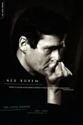 The Later Diaries of Ned Rorem: 1961-1972