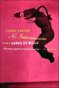 No Intermissions: The Life of Agnes de Mille
