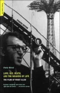 Love, Sex, Death, and the Meaning of Life: The Films of Woody Allen