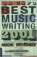 Da Capo Best Music Writing 2001: The Year's Finest Writing on Rock, Pop, Jazz, Country, and More