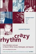 Crazy Rhythm: From Brooklyn and Jazz to Nixon's White House, Watergate, and Beyond