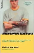 When Surface Was Depth: Death by Cappuccino and Other Reflections on Music and Culture in the 1990's