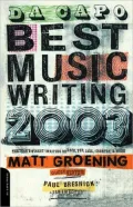 Da Capo Best Music Writing 2003 The Year's Finest Writing on Rock,Pop,Jazz,Country, & More