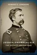 Joshua Chamberlain : The Soldier and the Man
