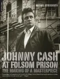 Johnny Cash at Folsom Prison: The Making of a Masterpiece