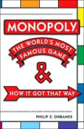 Monopoly : The World's Most Famous Game - and How it Got That Way