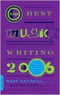 Da Capo Best Music Writing 2006: The Year's Finest Writing on Rock, Hip-Hop, Jazz, Pop, Country, and More
