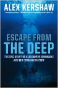Escape from the Deep: A Legendary Submarine and Her Courageous Crew