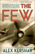 The Few: The American "Knights of the Air" Who Risked Everything to Fight in the Battle of Britain