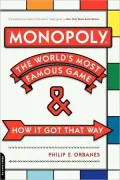 Monopoly: The World's Most Famous Game - And How it Got That Way