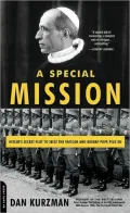 A Special Mission: Hitler's Secret Plot to Seize the Vatican and Kidnap Pope Pius XII