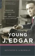 Young J. Edgar: Hoover, the Red Scare, and the Assault on Civil Liberties