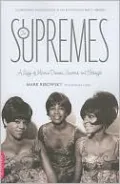 The Supremes: A Saga of Motown Dreams, Success, and Betrayal